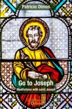Go to Joseph - Meditations with saint Joseph