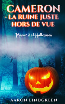 Cameron - La Ruine Juste Hors de Vue - Manoir de l'Halloween
