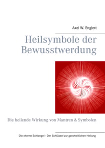 Heilsymbole der Bewusstwerdung - Die heilende Wirkung von Mantren & Symbolen