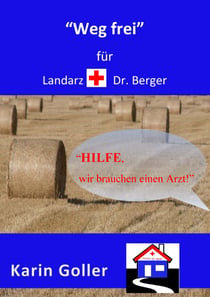"Weg frei" für Landarzt Dr. Berger - "Hilfe, wir brauchen einen Arzt"