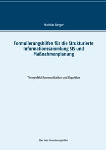 Formulierungshilfen für die Strukturierte Informationssammlung SIS und Maßnahmenplanung - Themenfeld Kommunikation und Kognition