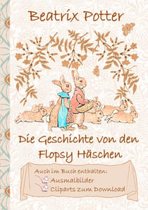Die Geschichte von den Flopsy Häschen (inklusive Ausmalbilder und Cliparts zum Download) - The Tale of the Flopsy Bunnies; Ausmalbuch, Malbuch, Cliparts, Icon, Emoji, Sticker, Peter Hase, Kinder, Kinderbuch, Klassiker, Schulkinder, Vorschule, 1. 2. 3. ...
