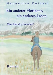 Ein anderer Horizont, ein anderes Leben - Wer bist du, Fremder?