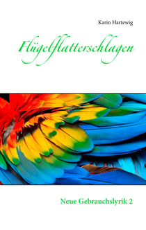 Flügelflatterschlagen - Neue Gebrauchslyrik 2