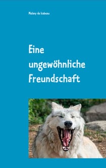 Eine ungewöhnliche Freundschaft - Meine kleine Tiergeschichte mit Bildern