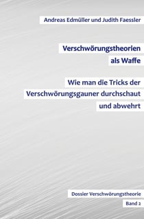 Verschwörungstheorien als Waffe - Wie man die Tricks der Verschwörungsgauner durchschaut und abwehrt - Dossier Verschwörungstheorie - Band 2