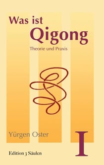 Was ist Qigong - Theorie und Praxis