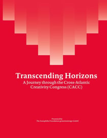 Transcending Horizons - A Journey Through the Cross-Atlantic Creativity Congress (CACC)