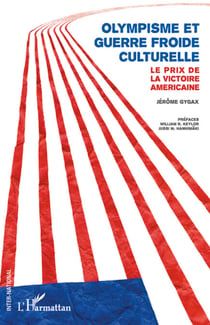 Olympisme et guerre froide culturelle - Le prix de la victoire américaine
