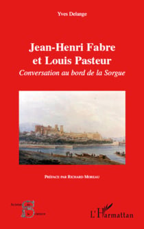 Jean-Henri Fabre et Louis Pasteur - Conversation au bord de la Sorgue