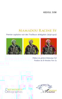 Mamadou Racine Sy - Premier capitaine noir des Tirailleurs sénégalais (1838-1902)