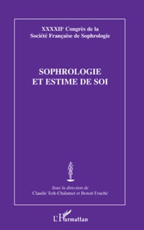 Sophrologie et estime de soi - XXXXIIe Congrès de la Société Française de Sophrologie