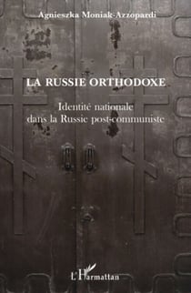 La Russie orthodoxe - Identité nationale dans la Russie post-communiste