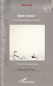 Quel ennui ! - Essai philosophique et littéraire