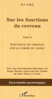 Sur les fonctions du cerveau - Tome 3 - Influence du cerveau sur la forme du crâne