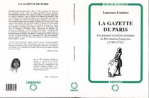 La gazette de Paris - Un journal royaliste pendant la Révolution française (1789-1792)