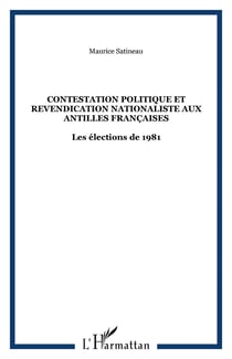 Contestation politique et revendication nationaliste aux Antilles françaises - Les élections de 1981