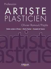 Artiste plasticien - Statuts sociaux et fiscaux - Droits d'auteur - Economie de l'oeuvre