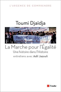 La Marche pour l’Égalité - Une histoire dans l'Histoire
