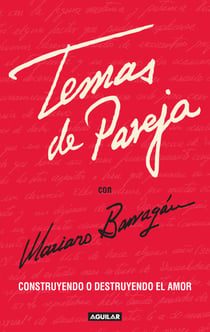 Temas de pareja - Construyendo o destruyendo el amor