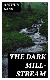 The Dark Mill-Stream