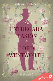 La entregada pasión de lord Wentworth (El azahar 7)