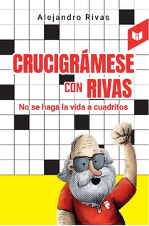 Crucigrámese con Rivas - No se haga la vida a cuadritos
