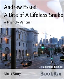 A Bite of A Lifeless Snake - A Friendly Venom