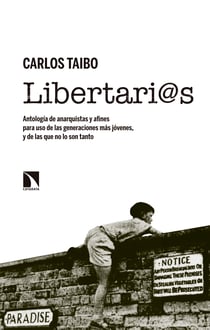 Libertari@s - Antología de anarquistas y afines para uso de las generaciones más jóvenes, y de las que no lo son tanto