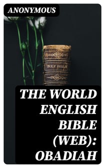 The World English Bible (WEB): Obadiah