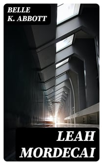 Leah Mordecai - A Novel
