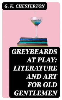 Greybeards at Play: Literature and Art for Old Gentlemen