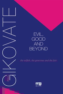 Evil, good and beyond - The selfish, the generous and the fair
