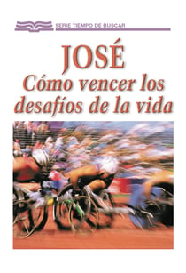 José: Cómo vencer los desafíos de la vida