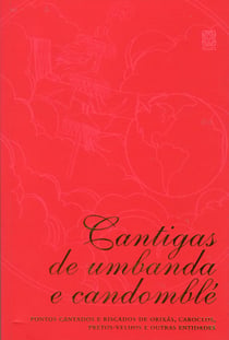 Cantigas de umbanda e candomblé - Pontos cantados e riscados de orixás, caboclos, pretos-velhos e outras entidades