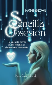 Sencilla obsesión - Lo que está escrito en las estrellas es simplemente inexorable