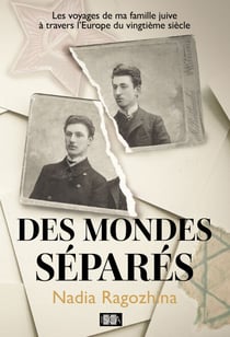 Des mondes séparés - Les voyages de ma famille juive à travers l'Europe du vingtième siècle
