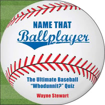 Name That Ballplayer - The Ultimate Baseball "Whodunnit?" Quiz Book