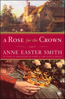 A Rose for the Crown - A Novel