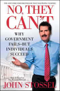 No, They Can't - Why Government Fails-But Individuals Succeed