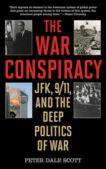 The War Conspiracy - JFK, 9/11, and the Deep Politics of War