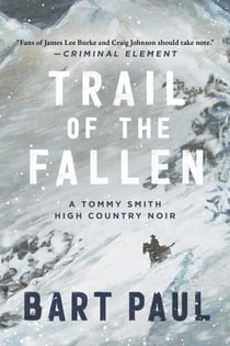 Trail of the Fallen - A Tommy Smith High Country Noir, Book Four