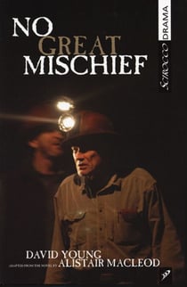 No Great Mischief - Adapted from the Novel by Alistair MacLeod