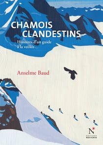 Chamois clandestins - Histoires d'un guide à la veillée