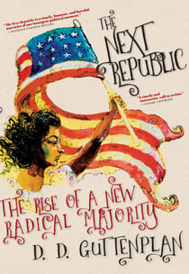 The Next Republic - The Rise of a New Radical Majority