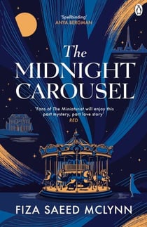 The Midnight Carousel - A Darkly Glittering Mystery of Obsession, Revenge, and Enduring Love