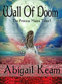 Wall Of Doom - The Princess Maura Tales, #1