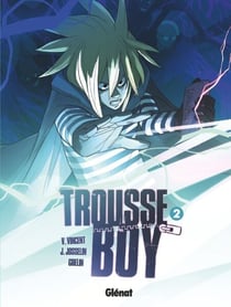 Trousse Boy - Tome 02 - Le garçon qui était toujours une trousse
