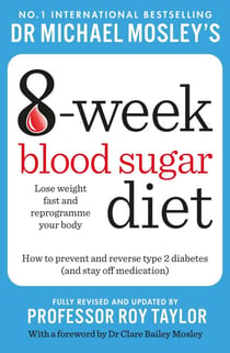 The 8-Week Blood Sugar Diet - Lose weight fast and reprogramme your body