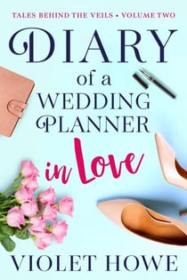 Diary of a Wedding Planner in Love - Tales Behind the Veils, #2